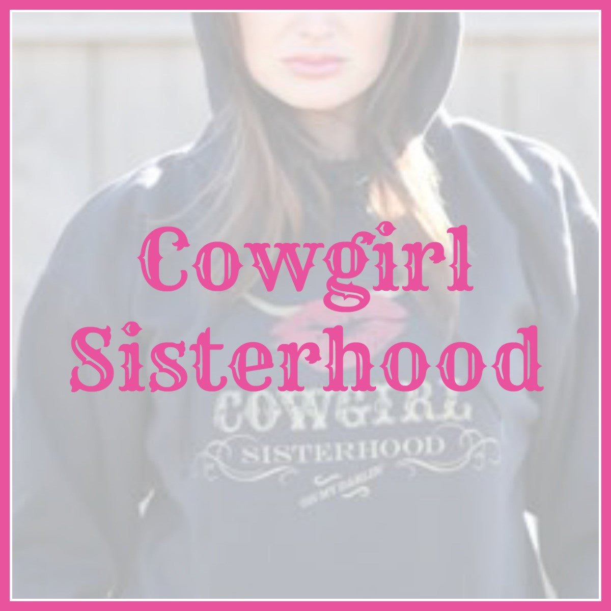 Cowgirl Sisterhood